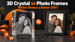3D Crystal vs Photo Frames: Which Makes a Better Gift?